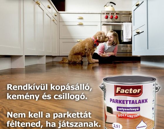 FACTOR Parkettalakk a Festék Bázistól, hogy a régi olyan legyen, mint az új!